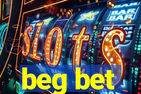 beg bet